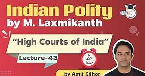 Indian Polity by M Laxmikanth for UPSC - Lecture 43 - High Courts of India