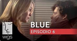 Blue | Ep. 6 of 12 | Con Julia Stiles | WIGS