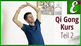 Qi Gong Übungen für Anfänger: Qigong Kurs Teil 2