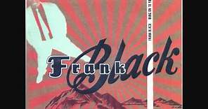 Frank Black "Hang on to Your Ego"