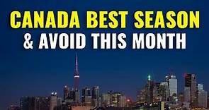 Canada Best Time to Visit | Best Month to Visit Canada | Best Time to Travel to Canada