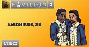 #2 Hamilton - Aaron Burr, Sir [[VIDEO LYRICS]]