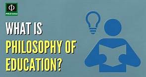 What is Philosophy of Education?
