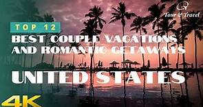 10 Best Couple Vacations and Romantic Getaways in the United States - 4k UHD | Tours & Travel