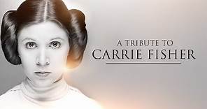 A Tribute To Carrie Fisher