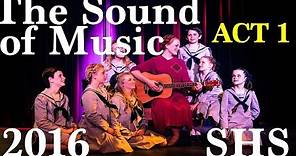 The Sound of Music - 2016 - ACT 1 - Shasta High School