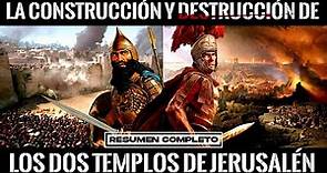 La Historia de los 2 Templos de Jerusalén | Resumen con fechas, Curiosidades y Personajes Históricos