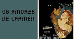 Os Amores de Carmen (1948), com Rita Hayworth e Glenn Ford, filme completo e legendado em português