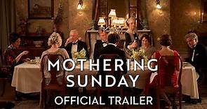 Mothering Sunday - Official Trailer - Watch at Home Now