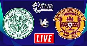 Celtic vs Motherwell Live Stream | Scottish Premiership | Motherwell vs Celtic Live Stream