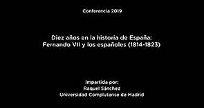 Conferencia: "Diez años en la historia de España: Fernando VII y los españoles (1814-1823)" (LSE)