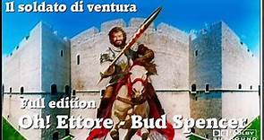 Bud Spencer "Oh! Ettore" Il Soldato di Ventura (Full Edition)