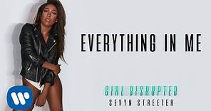 Sevyn Streeter - Everything In Me [Official Audio]