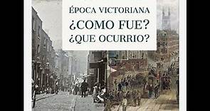 La Época Victoriana - ¿ Cómo fue? ¿ Cuáles fueron sus etapas?