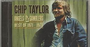 Chip Taylor - Angels & Gamblers: Best of 1971-1979