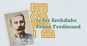 KS2 History: A is for Archduke Franz Ferdinand