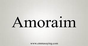 How To Say Amoraim