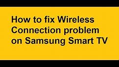 How to fix Wireless Connection problem on Samsung Smart TV