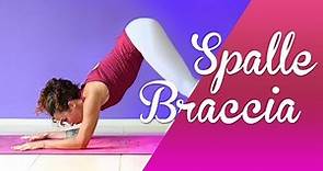 Yoga - Esercizi per Braccia e Spalle (tonificazione e mobilità)