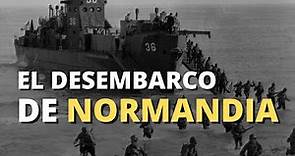 Día D | Desembarco de Normandía - 6 de Junio de 1944 - Toda la historia