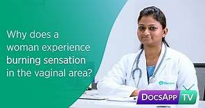 Why does a Woman experience burning sensation in the Vaginal Area? #AsktheDoctor