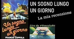 UN SOGNO LUNGO UN GIORNO (1982) di Francis Ford Coppola - La mia recensione live da #Venezia80