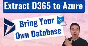 Extract Dynamics 365 Finance Operations to Azure SQL Database using BYOD (Bring Your Own Database)