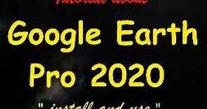 How to install and use google earth 2020 the latest