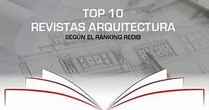 Top 10 revistas de arquitectura iberoamericanas (Ranking REDIB)