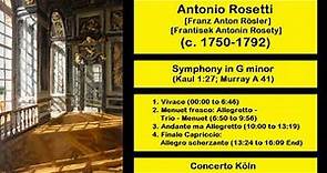 Antonio Rosetti (c. 1750-1792) - Symphony in G minor (Kaul 1-27; Murray A 41)