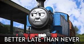 Better Late Than Never | Thomas & Friends
