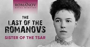 The Last of the Romanovs | Grand Duchess Olga Alexandrovna