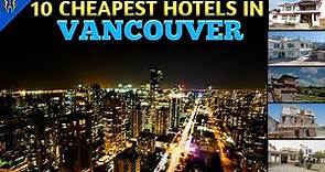 Vancouver Hotels | 10 Cheapest hotels in Vancouver | Hotels near Vancouver International Airport