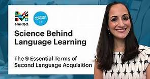 The 9 Essential Terms of Second Language Acquisition | Science Behind Language Learning