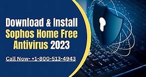 How To Download & Install Sophos Home Free Antivirus 2023