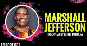 Marshall Jefferson interviewed by Lenny Fontana for True House Stories™ # 001