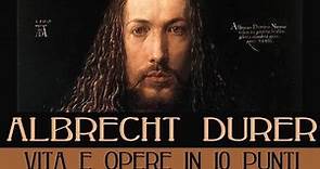 Albrecht Durer: vita e opere in 10 punti