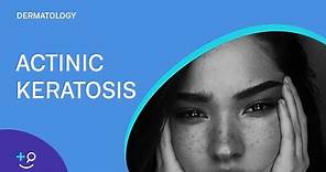 Actinic Keratosis [Dermatology]