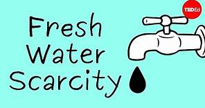 Fresh water scarcity: An introduction to the problem - Christiana Z. Peppard