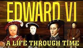 Edward VI: A Life Through Time (1537-1553)