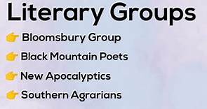 Literary Groups- Bloomsbury Group, Black Mountain Poets, New Apocalyptics, Southern Agrarians