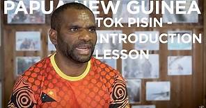 Papua New Guinea - Tok Pisin Introduction Lesson