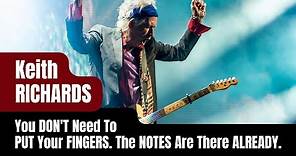 Keith RICHARDS: NO Need To Put Your FINGERS, NOTES Are There ALREADY!