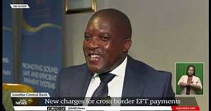 Central Bank of Lesotho to effect changes on cross border EFT payments