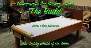 Homemade (DIY) Air Hockey Table, The Build