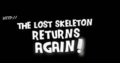 The Lost Skeleton Returns Again