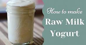 How to make Raw Milk Yogurt | Yogurt with No Yogurt Maker or InstaPot!