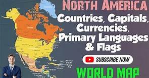 All the Countries of North America Continent: Capitals, Currencies, Primary Languages and Flags