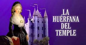MARÍA TERESA DE FRANCIA - LA HUÉRFANA DEL TEMPLE - (MADAME ROYAL) HIJA DE MARÍA ANTONIETA