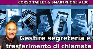 130 Smartphone: gestire segreteria e trasferimento di chiamata | Daniele Castelletti | AssMaggiolina